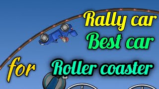 Rally car best car for Roller coaster//- Hill climb racing game