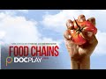 Food Chains | Official Trailer | DocPlay