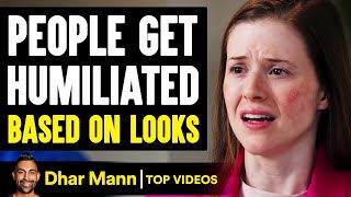 People HUMILIATED Based ON LOOKS, They Instantly Regret It | Dhar Mann