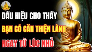 6 Dấu Hiệu Nhận Biết Người Có Căn Thiện Lành Ngay Từ Nhỏ