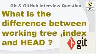 What is the difference between working tree ,index and HEAD ? || Git and GitHub Interview question