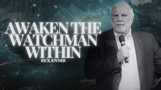 Rick Joyner | Awaken the Watchman Within