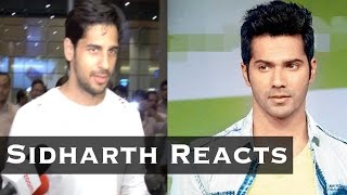 Sidharth Malhotra Reacts On His Fight With Varun Dhawan