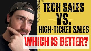 Tech Sales VS. High-Ticket Sales: Which is Better?