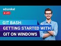 Git Bash: Getting Started with Git on Windows | DevOps Training | Git Tutorial Live 1 | Edureka