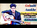 Gulaabi aankhe song with guitar | A.V.Rockstar ||Ayush Vishwakarma |Av