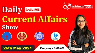 8:00 AM - Daily Current Affairs|| 26th May 2021|| Daily GK Update || Ambitious Baba