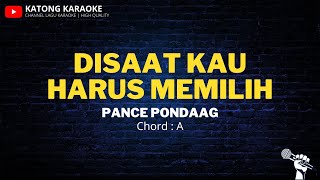 Disaat Kau Harus Memilih - Pance Pondaag | Karaoke Version | Chord A