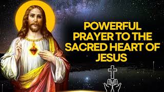 🛑 POWERFUL PRAYER TO THE SACRED HEART OF JESUS