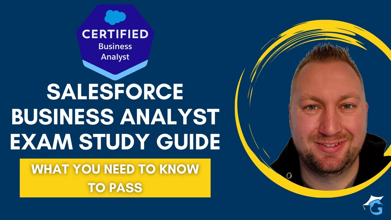 Salesforce Business Analyst Study Guide: What You Need To Know To Pass ...