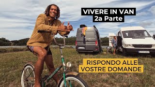 Vivere in van - 2a parte - Rispondo alle vostre domande