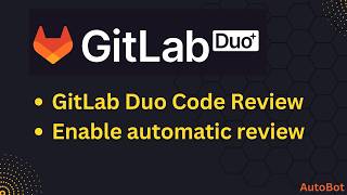 GitLab Duo for auto code review |Automated Code Review for Faster Delivery