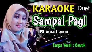 SAMPAI PAGI - RHOMA IRAMA - KARAOKE DUET TANPA VOCAL COWOK.