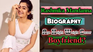 Rashmika Mandanna Age Height Weight Career Boyfriend #rashmikamandanna @RashmikaMandanna