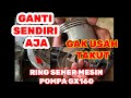 GANTI RING SEHER MESIN PENGGERAK / POMPA AIR GX 160