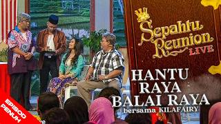 [EPISOD PENUH] Sepahtu Reunion Live 2016 - Hantu Raya Balai Raya