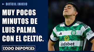 ¿Por qué Luis Palma casi no está jugando con el Celtic en el inicio de temporada?