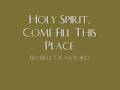 Beverly Crawford - Holy Spirit, Come Fill This Place