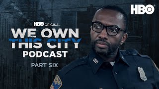 We Own This City Podcast | Ep.6 with with Jamie Hector & David Simon | HBO