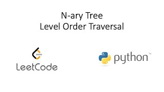 Leetcode - N-ary Tree Level Order Traversal (Python)