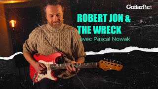 Robert Jon \u0026 the Wreck par Pascal Nowak - Guitar Part 366