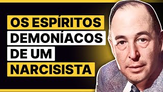 Quais espíritos demoníacos estão por trás de um narcisista | C.S Lewis