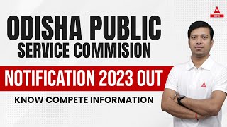 Odisha Public Service Commission Notification 2023 | Odisha PSC 2023 Complete Information