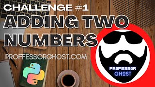 Challenge #1 | Adding Two Numbers with Python - Basic Python Challenges