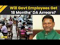 Will Govt Employees Get 18 Months’ DA Arrears? Here’s What Finance Ministry Said About Unpaid Dues