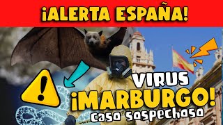 ¡ALERTA! ESPAÑA REPORTA CASO SOSPECHOSO DE VIRUS DE MARBURGO ¿RIESGO DE EPIDEMIA?