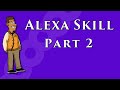Alexa Skill Part 2