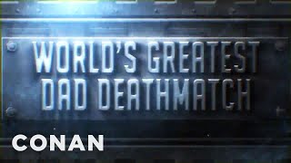 World's Greatest Dad Deathmatch | CONAN on TBS