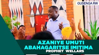 PROPHET WELLARS AZANIYE UMUTI ABAHAGARITSE IMITIMA  / ABANTU NTIBAZI IMBARAGA BAFITE