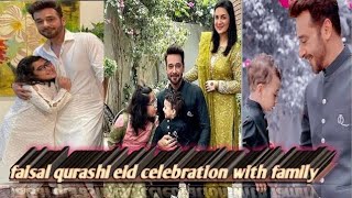 faysal qureshi celebrated eid with his famliy || eid celebration