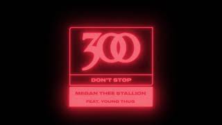 Megan Thee Stallion - Don’t Stop (feat. Young Thug) [Official Audio]