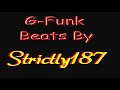 The Best ''Strictly187'' G-Funk Beats
