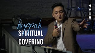 Huppah (Spiritual Covering) - Pastor Joe Kim