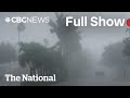 CBC News: The National | Monster Hurricane Milton hits Florida