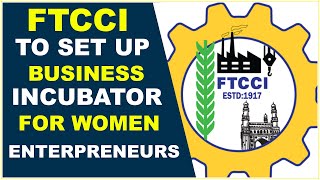 FTCCI to Set up Business Incubator for Women Entrepreneurs || Hybiz tv