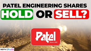 Should You Hold Or Sell The Shares Of Patel Engineering? Top Market Experts Advice At NDTV Profit