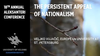 Aleksanteri Conference 2018 Keynote: Veljko Vujačić