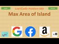 Max Area of Island | Leetcode 695 | Matrix Graph BFS DFS | Google Facebook Amazon