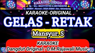 GELAS RETAK - KARAOKE ( MANSYUR.S - O. M. Rajawali Music @Karaoke-dendy