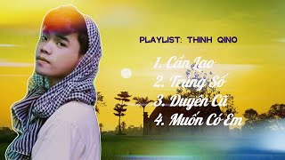 CẦN LAO PLAYLIST - TUYỂN TẬP NHỮNG CA KHÚC HOT TREND HAY NHẤT CỦA THỊNH QINO..