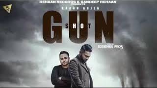 Gun Shot (Full Song) - Karan Aujla ft.Deep jandu | latest punjabi song 2018