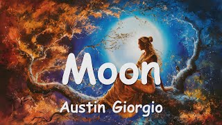 Austin Giorgio – Moon (Lyrics) 💗♫