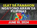 Ulat Panahon Ngayong Araw Sa Pilipinas June 10, 2024 | Pagasa Weather Update Today