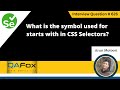What symbol is used for starts with in CSS Selectors (Selenium Interview Question #626)