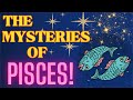 The Mysteries Of PISCES!