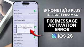 iOS 26 - Fix iMessage Activation Error on iPhone 16 / Pro